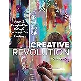 Creative Revolution: Personal Transformation through Brave Intuitive Painting