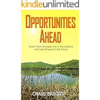 Opportunities Ahead: Learn from the past, live in the present and always look forward to the future (The Journey Book 4) book cover Opportunities Ahead: Learn from the past, live in the present and always look forward to the future (The Journey Book 4) book cover