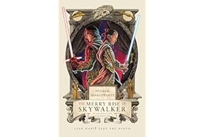 William Shakespeare's The Merry Rise of Skywalker: Star Wars Part the Ninth (William Shakespeare's Star Wars)