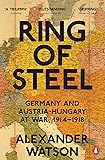 Ring of Steel: Germany and Austria-Hungary at War, 1914-1918