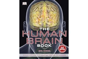 The Human Brain Book: An Illustrated Guide to its Structure, Function, and Disorders (DK Human Body Guides)