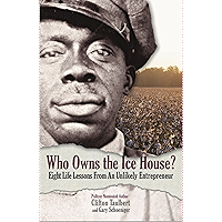 Who Owns the Ice House?: Eight Life Lessons from an Unlikely Entrepreneur book cover
