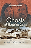 Ghosts of Sheridan Circle: How a Washington Assassination Brought Pinochet's Terror State to Justice