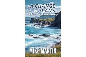 A Change in Plans: The Sgt. Windflower Mystery Series Book 17