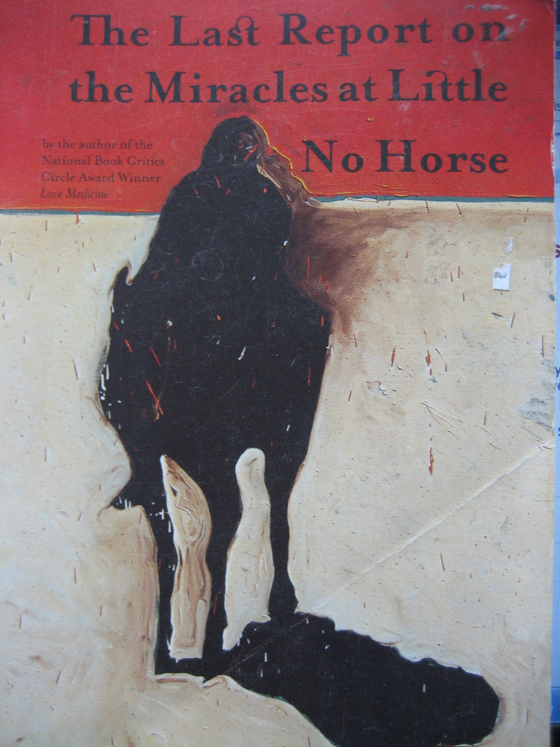 The Last Report On The Miracles At Little No Horse Erdrich Louise 9780965016544 Amazon Com Books