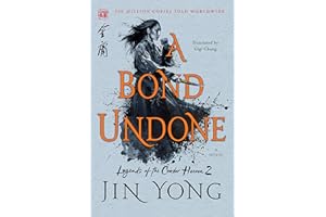 A Bond Undone: The Definitive Edition (Legends of the Condor Heroes Book 2)