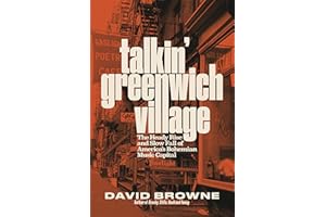 Talkin' Greenwich Village: The Heady Rise and Slow Fall of America’s Bohemian Music Capital