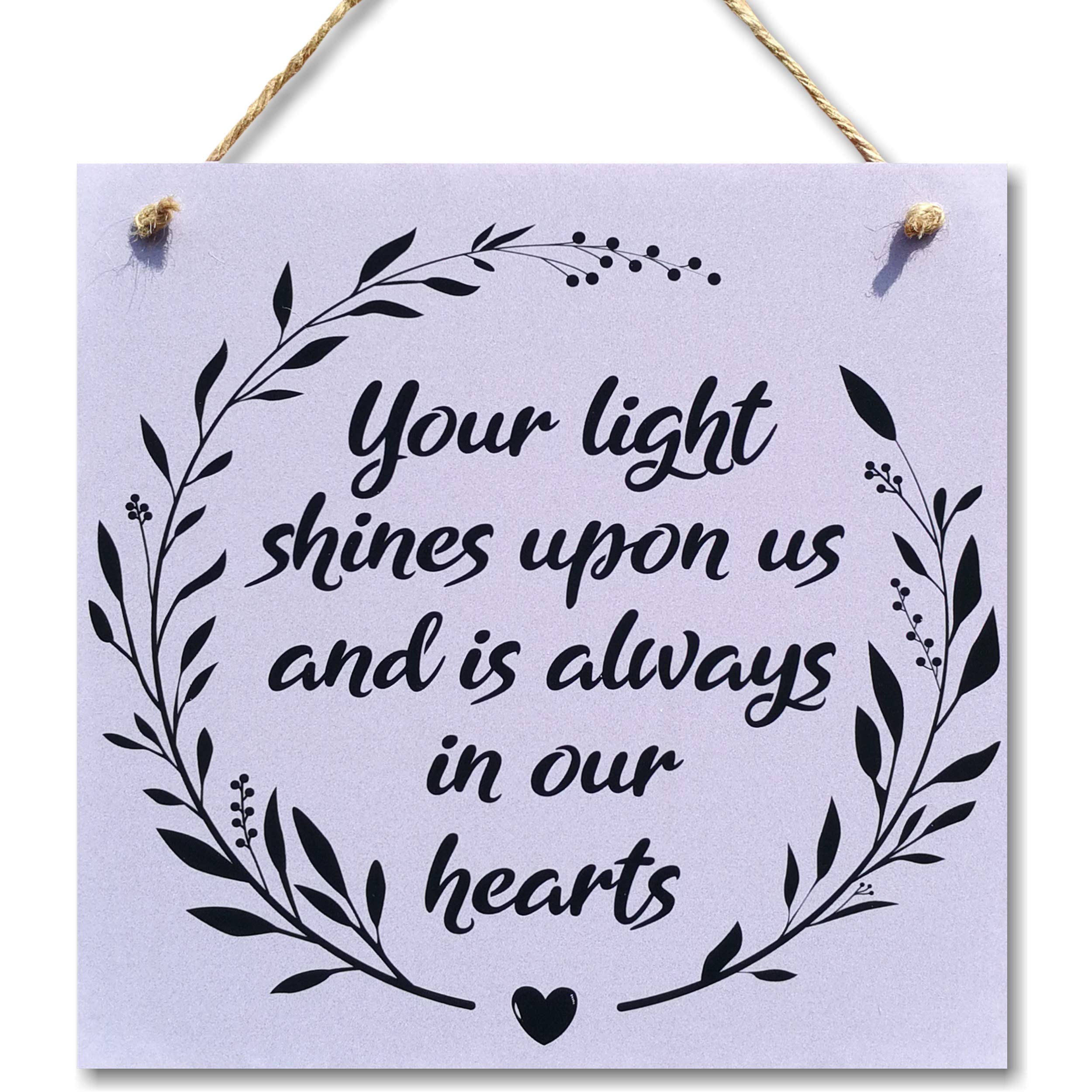 CARISPIBET Your light shines upon us and is always in our hearts decoration sign gift for loss of loved ones bereavement décor signs 8" x 8"