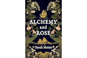 Alchemy and Rose: A sweeping new novel from the author of The House Between Tides, the Waterstones Scottish Book of the Year