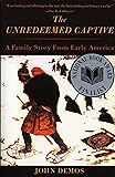 The Unredeemed Captive: A Family Story from Early America