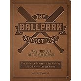 The Ballpark Bucket List: Take THIS Out to the Ballgame! - The Ultimate Scorecard for Visiting All 30 Major League Parks (Epic Journey)