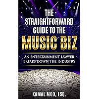 The Straightforward Guide to the Music Biz: An Entertainment Lawyer Breaks Down the Industry book cover