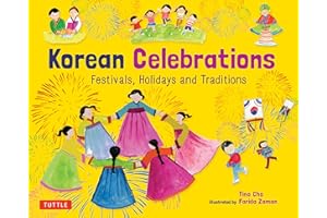 Korean Celebrations: Festivals, Holidays and Traditions