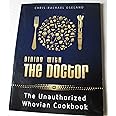 Dining With The Doctor: The Unauthorized Whovian Cookbook