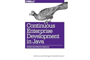 Continuous Enterprise Development in Java: Testable Solutions with Arquillian