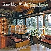 Frank Lloyd Wright: Natural Design, Organic Architecture: Lessons for Building Green from an American Original