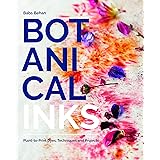Botanical Inks: Plant-to-Print Dyes, Techniques and Projects