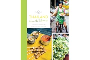 From the Source - Thailand 1: Thailand's Most Authentic Recipes From the People That Know Them Best (Lonely Planet)
