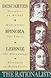 The Rationalists: Descartes: Discourse on Method & Meditations; Spinoza: Ethics; Leibniz: Monadology & Discourse on Metaphysics