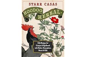 Hoodoo Herbal: Folk Recipes for Conjure & Spellwork with Herbs, Houseplants, Roots, & Oils