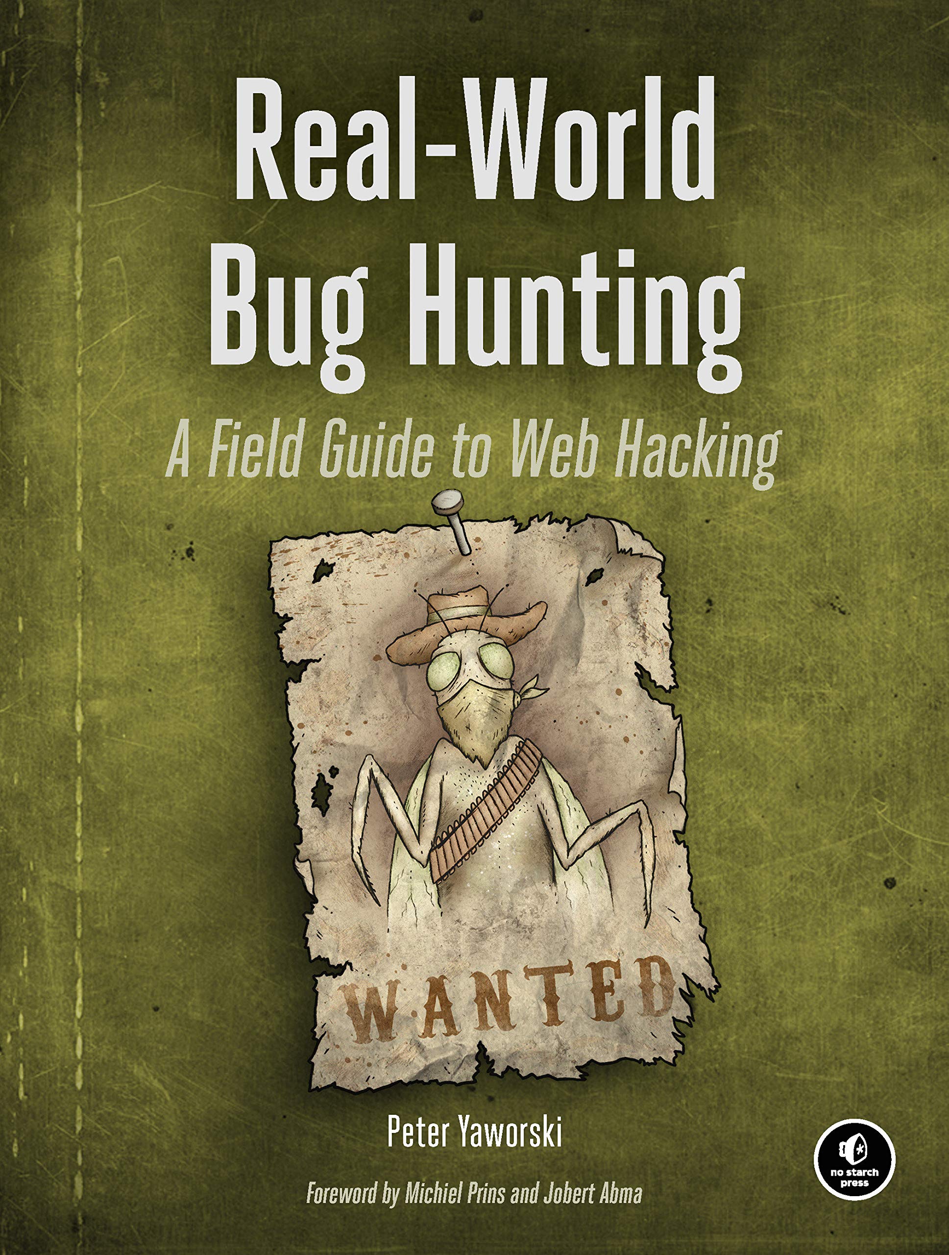 Real World Bug Hunting A Field Guide To Web Hacking Yaworski Peter Amazon Com Books