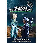 US Air Force Secret Space Program: Shifting Extraterrestrial Alliances & Space Force (Secret Space Programs Book 4)