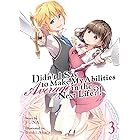 Didn't I Say To Make My Abilities Average In The Next Life?! Light Novel Vol. 3