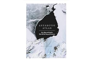 Antarctic Atlas: New Maps and Graphics That Tell the Story of A Continent