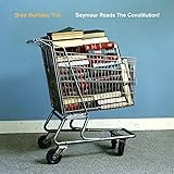 Seymour Reads the Constitution