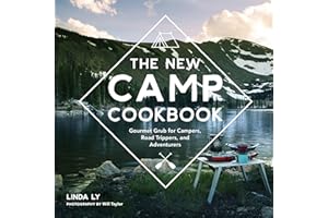 The New Camp Cookbook: Gourmet Grub for Campers, Road Trippers, and Adventurers