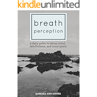 Breath Perception: A Daily Guide to Stress Relief, Mindfulness, and Inner Peace