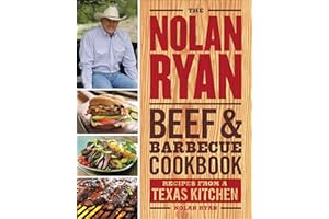The Nolan Ryan Beef & Barbecue Cookbook: Recipes from a Texas Kitchen
