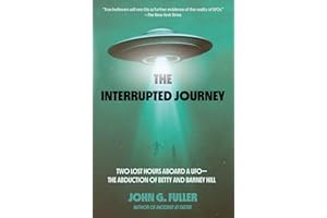 The Interrupted Journey: Two Lost Hours Aboard a UFO: The Abduction of Betty and Barney Hill