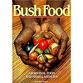 Bush Food: Aboriginal Food and Herbal Medicine