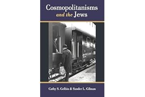 Cosmopolitanisms and the Jews (Social History, Popular Culture, And Politics In Germany)