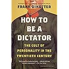 How to Be a Dictator: The Cult of Personality in the Twentieth Century