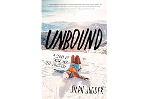 Unbound: A Story of Snow and Self-Discovery – An Electrifying Journey from Corporate Success to Mountain Freedom and True Pur