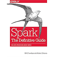 Spark: The Definitive Guide: Big Data Processing Made Simple