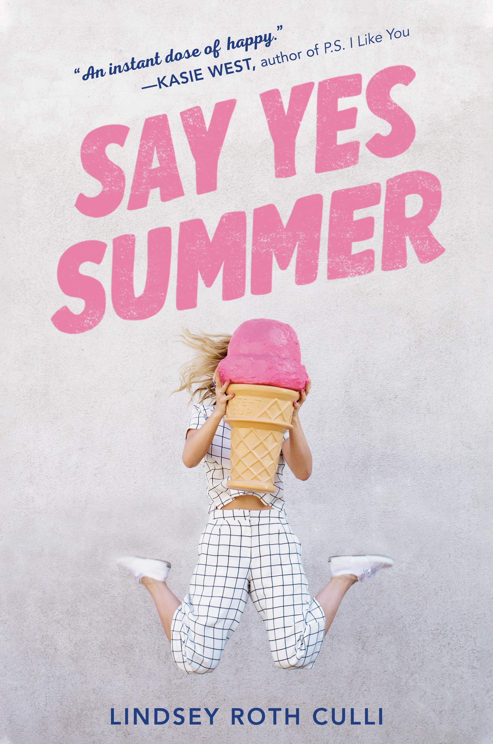 Amazon Com Say Yes Summer 9780399552342 Culli Lindsey Roth Books