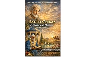 SAADĪ DE CHIRAZ : Le Jardin de l’Humanité (LES MAITRES SOUFIS) (French Edition)