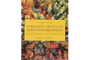 Substance Abuse and Addiction Treatment: Practical Application of Counseling Theory
