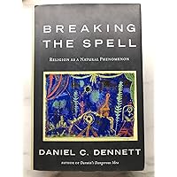 Breaking the Spell: Religion as a Natural Phenomenon
