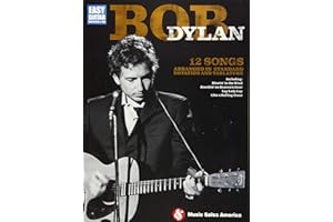 Bob Dylan - Easy Guitar Songbook with Notes and Tablature | 12 Iconic Folk Rock Songs Sheet Music for Beginners | Acoustic Guitar TAB Arrangements for Practice and Performance | Classic Hits