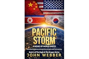 Pacific Storm: A Novel of World War III (The Eagle & The Dragon Series Book 3)