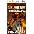 The Lesser Light: Lights of the Collapse Book 1 (An Apocalyptic Survival Thriller)