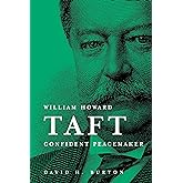 William Howard Taft: Confident Peacemaker