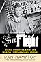 The Flight: Charles Lindbergh's Daring and Immortal 1927 Transatlantic Crossing