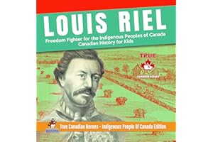 Louis Riel - Freedom Fighter for the Indigenous Peoples of Canada | Canadian History for Kids | True Canadian Heroes - Indige