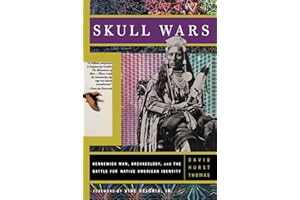 Skull Wars: Kennewick Man, Archaeology, And The Battle For Native American Identity
