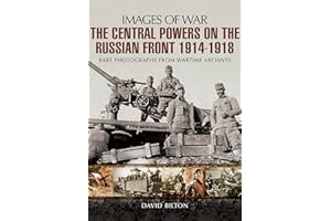 The Central Powers on the Russian Front 1914 – 1918